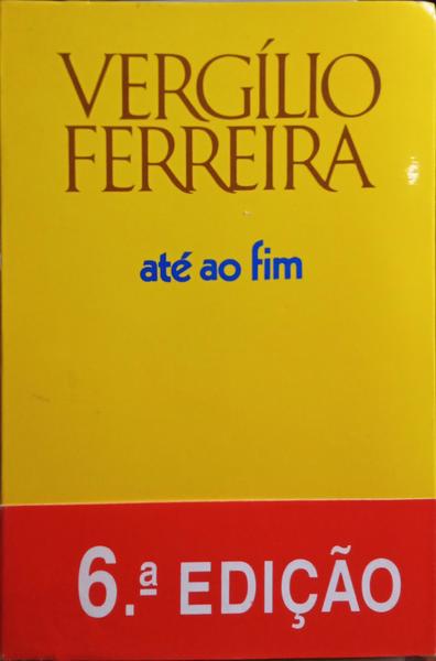 ATÃ‰ AO FIM. [6.Âª EDIÃ‡ÃƒO - C/TARJA]
