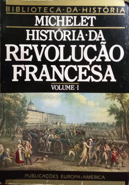 HISTÃ“RIA DA REVOLUÃ‡ÃƒO FRANCESA. [4 VOLS.]
