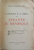 A FIGURA E A OBRA DO INFANTE D. HENRIQUE. [DEDICATÃ“RIA]