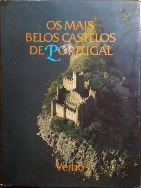 OS MAIS BELOS CASTELOS E FORTALEZAS DE PORTUGAL. [2.Âª EDIÃ‡ÃƒO]