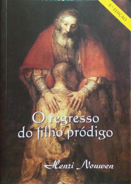 O REGRESSO DO FILHO PRÓDIGO. [8.ª EDIÇÃO]