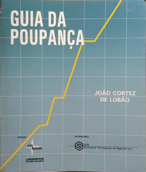 CORTEZ DE LOBÃO. (João) GUIA DA POUPANÇA.