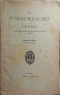 CASTRO. (Eugénio de) O P.ª FRANCISCO SUAREZ EM COIMBRA.