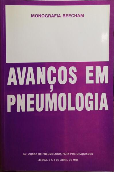 AVANÇOS EM PNEUMOLOGIA: 28.º CURSO DE PNEUMOLOGIA PARA PÓS-GRADUADOS.