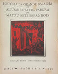 HISTÓRIA DA GRANDE BATALHA DE ALJUBARROTA E DA PADEIRA QUE MATOU SETE ESPANHÓIS.