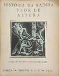 CASTRO E ALMEIDA. (Virgínia de) HISTÓRIA DA RAÍNHA FLOR DE ALTURA.