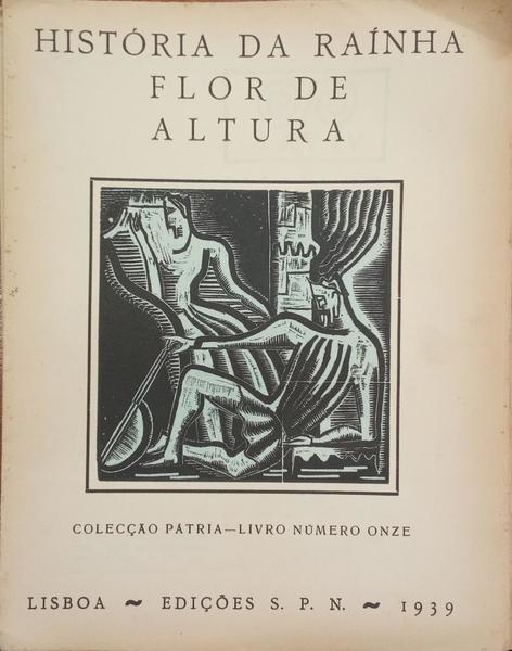 CASTRO E ALMEIDA. (Virgínia de) HISTÓRIA DA RAÍNHA FLOR DE ALTURA.