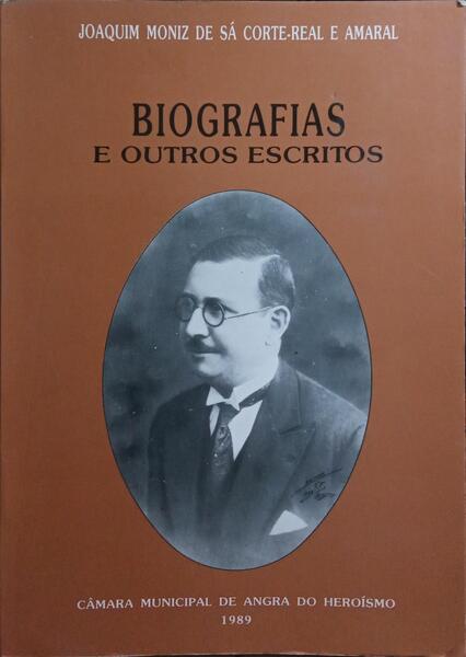 CORTE-REAL E AMARAL. (Joaquim Moniz de Sá) BIOGRAFIAS E OUTROS ESCRITOS.