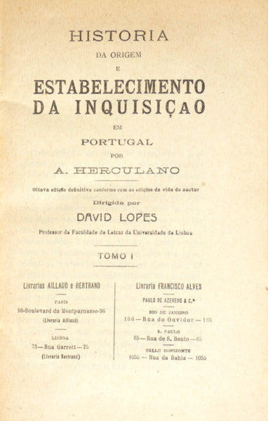 HERCULANO. (Alexandre) HISTORIA DA ORIGEM E ESTABELECIMENTO DA INQUISIÇÃO EM PORTUGAL. [8.ª EDIÇÃO]