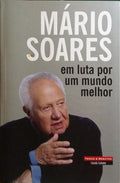 SOARES. (Mário) EM LUTA POR UM MUNDO MELHOR. [DEDICATÓRIA]