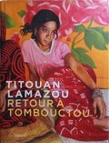 LAMAZOU. (Titouan) RETOUR À TOMBOUCTOU.