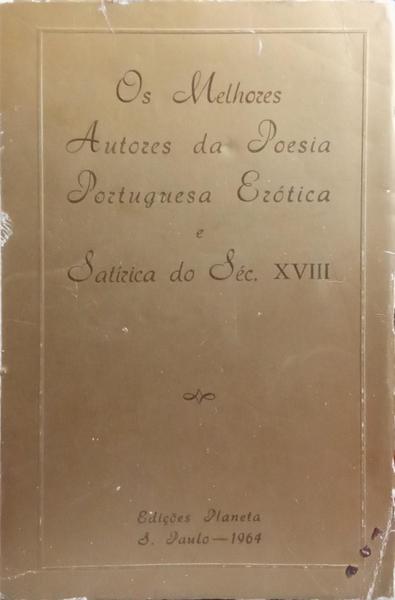 MELHORES (OS) AUTORES DA POESIA PORTUGUESA ERÓTICA E SATÍRICA DO SÉC. XVIII.