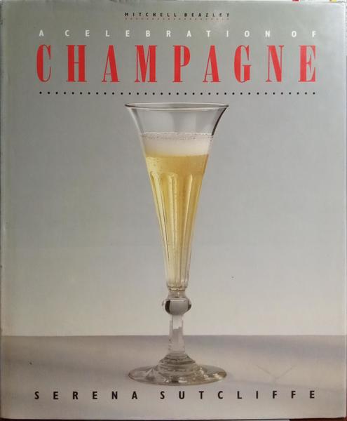 SUTCLIFFE. (Serena) A CELEBRATION OF CHAMPAGNE.