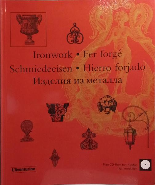 WHEELER. (William) e outros. IRONWORK. FER FORGÉ. SCHMIEDEEISEN. HIERRO FORJADO.