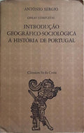 ANTÓNIO SÉRGIO. INTRODUÇÃO GEOGRÁFICO-SOCIOLÓGICA À HISTÓRIA DE PORTUGAL. [1.ª EDIÇÃO - TARJA]