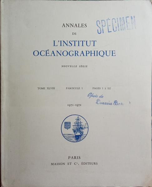 ANNALES DE L'INSTITUT OCÉANOGRAPHIQUE, FASCICULE 1, TOME XLVIII.