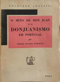 TAVARES RODRIGUES. (Urbano) O MITO DE DON JUAN E O DONJUANISMO EM PORTUGAL.
