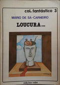 SÁ-CARNEIRO. (Mário de) LOUCURA...