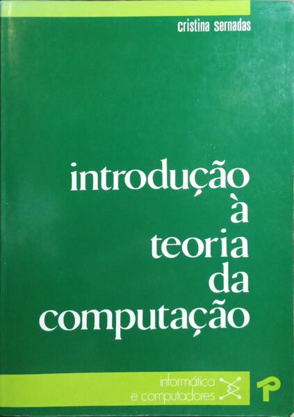 SERNADAS. (Cristina) INTRODUÇÃO À TEORIA DA COMPUTAÇÃO.