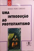 CARDOSO. (Manuel Pedro) UMA INTRODUÇÃO AO PROTESTANTISMO.