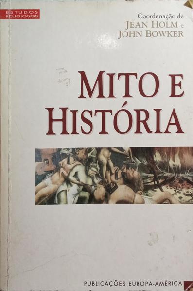 HOLM. (Jean) e John Bowker. MITO E HISTÓRIA.