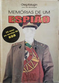KALUGIN. (Oleg) e Fen Montaigne. MEMÓRIAS DE UM ESPIÃO.