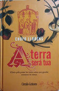 LLORÉNS. (Chufo) A TERRA SERÁ TUA.