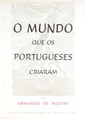 AGUIAR. (Armando de) O MUNDO QUE OS PORTUGUESES CRIARAM. [1.ª EDIÇÃO]