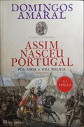 AMARAL. (Domingos) ASSIM NASCEU PORTUGAL, LIVRO I: POR AMOR A UMA MULHER. [3.ª EDIÇÃO]
