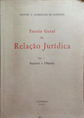 DOMINGUES DE ANDRADE. (Manuel Augusto) TEORIA GERAL DA RELAÇÃO JURÍDICA. [2 VOLS.]