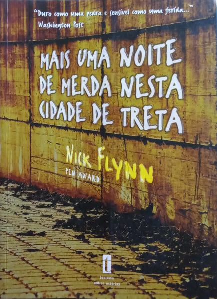 FLYNN. (Nick) MAIS UMA NOITE DE MERDA NESTA CIDADE DE TRETA.