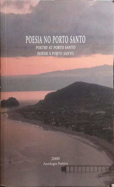POESIA NO PORTO SANTO | POETRY AT PORTO SANTO | POÉSIE À PORTO SANTO, 2000.