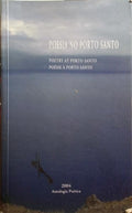 POESIA NO PORTO SANTO | POETRY AT PORTO SANTO | POÉSIE À PORTO SANTO: 2004, QUE PAZ DEPOIS DESSAS GUERRAS?