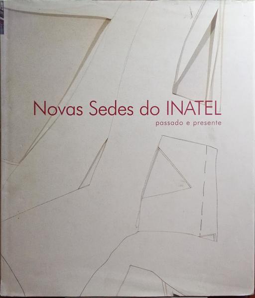 PINTO. (Maria de Fátima) e João Paulo. NOVAS SEDES DO INATEL, PASSADO E PRESENTE.