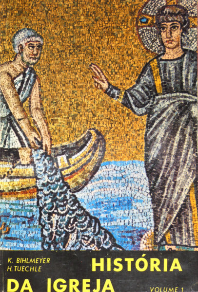 BIHLMEYER. (Karl) e Hermann Tuechle. HISTÓRIA DA IGREJA. [3 VOLS.]