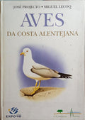 PROJECTO. (José) e Miguel Lecoq. AVES DA COSTA ALENTEJANA.
