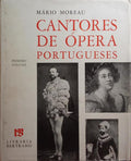MOREAU. (Mário) CANTORES DE ÓPERA PORTUGUESES, VOLUME I.