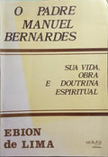 LIMA. (Ebion de) O PADRE MANUEL BERNARDES.