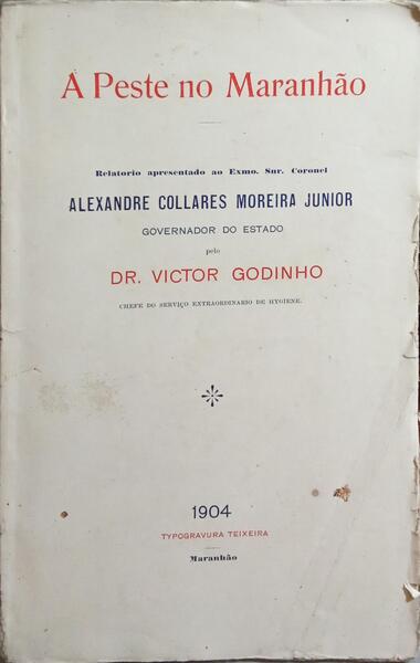 GODINHO. (Victor) A PESTE NO MARANHÃO.