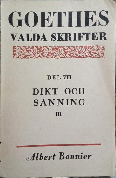 GOETHE. (Johann Wolfgang von) DIKT OCH SANNING, TREDJE DELEN.