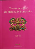 BLAVATSKY. (Helena Petrovna) TEXTOS SELETOS, VOLUME III.