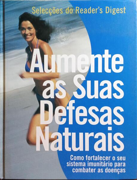 AUMENTE AS SUAS DEFESAS NATURAIS.