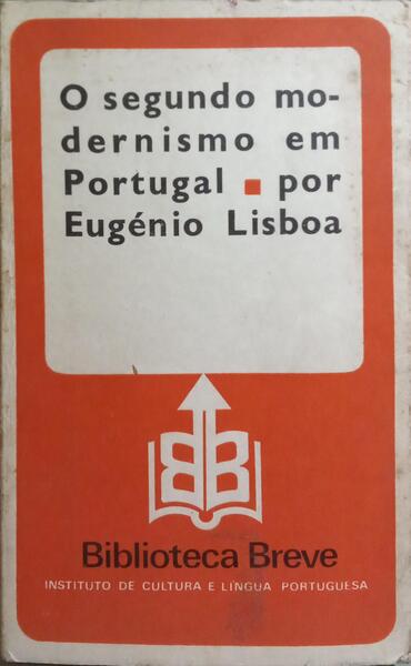 LISBOA. (Eugénio) O SEGUNDO MODERNISMO EM PORTUGAL. [2.ª EDIÇÃO]