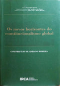 PORTELA. (Irene) OS NOVOS HORIZONTES DO CONSTITUCIONALISMO GLOBAL. [1.ª EDIÇÃO]
