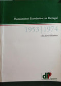 OLIVEIRA CRUZ. (Maria José) PLANEAMENTO ECONÓMICO EM PORTUGAL 1953-1974, UM ACERVO HISTÓRICO.