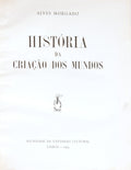 ALVES MORGADO. HISTÓRIA DA CRIAÇÃO DOS MUNDOS. [2 VOLS.]