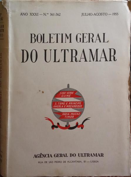 BOLETIM GERAL DO ULTRAMAR, N.º 361-362, JULHO-AGOSTO DE 1955 - N.º 365/66, NOVEMBRO-DEZEMBRA DE 1955. [4 VOLS.]
