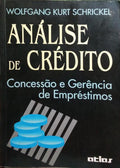 SCHRICKEL. (Wolfgang Kurt) ANÁLISE DE CRÉDITO, CONCESSÃO E GERÊNCIA DE EMPRÉSTIMOS.