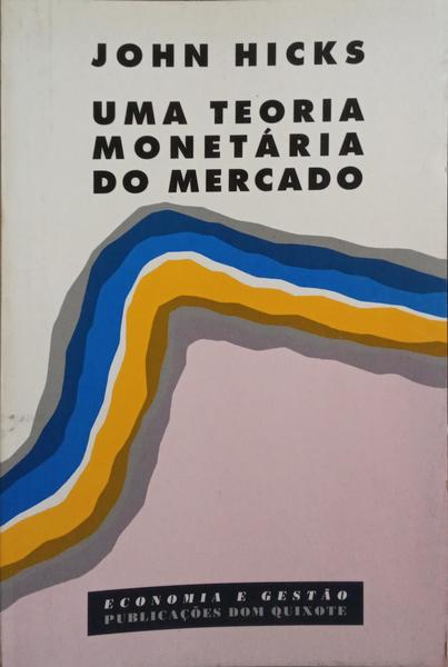 UMA TEORIA MONETÃRIA DO MERCADO.