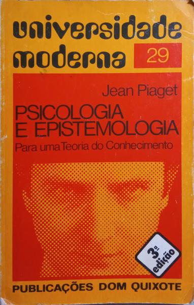 PSICOLOGIA E EPISTEMOLOGIA. [2.Âª EDIÃ‡ÃƒO]